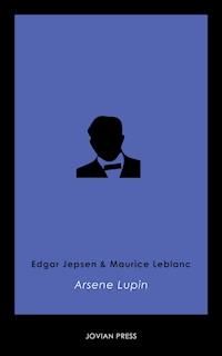 Arsene Lupin - Leblanc Maurice - ebook