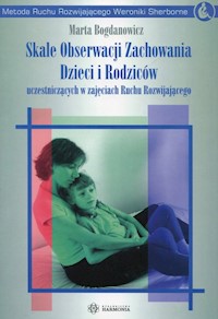 Skale Obserwacji Zachowania Dzieci i Rodziców uczestniczących w zajęciach Ruchu Rozwijającego - Bogdanowicz Marta - książka