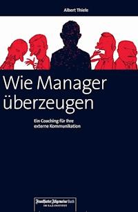 Wie Manager überzeugen - Albert Thiele - ebook