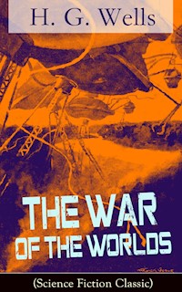 The War of The Worlds (Science Fiction Classic) - H G Wells - ebook