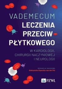 Vademecum leczenia przeciwpłytkowego w kardiologii, chirurgii naczyniowej i neurologii - Gąsecka-vanderPol Aleksandra - książka