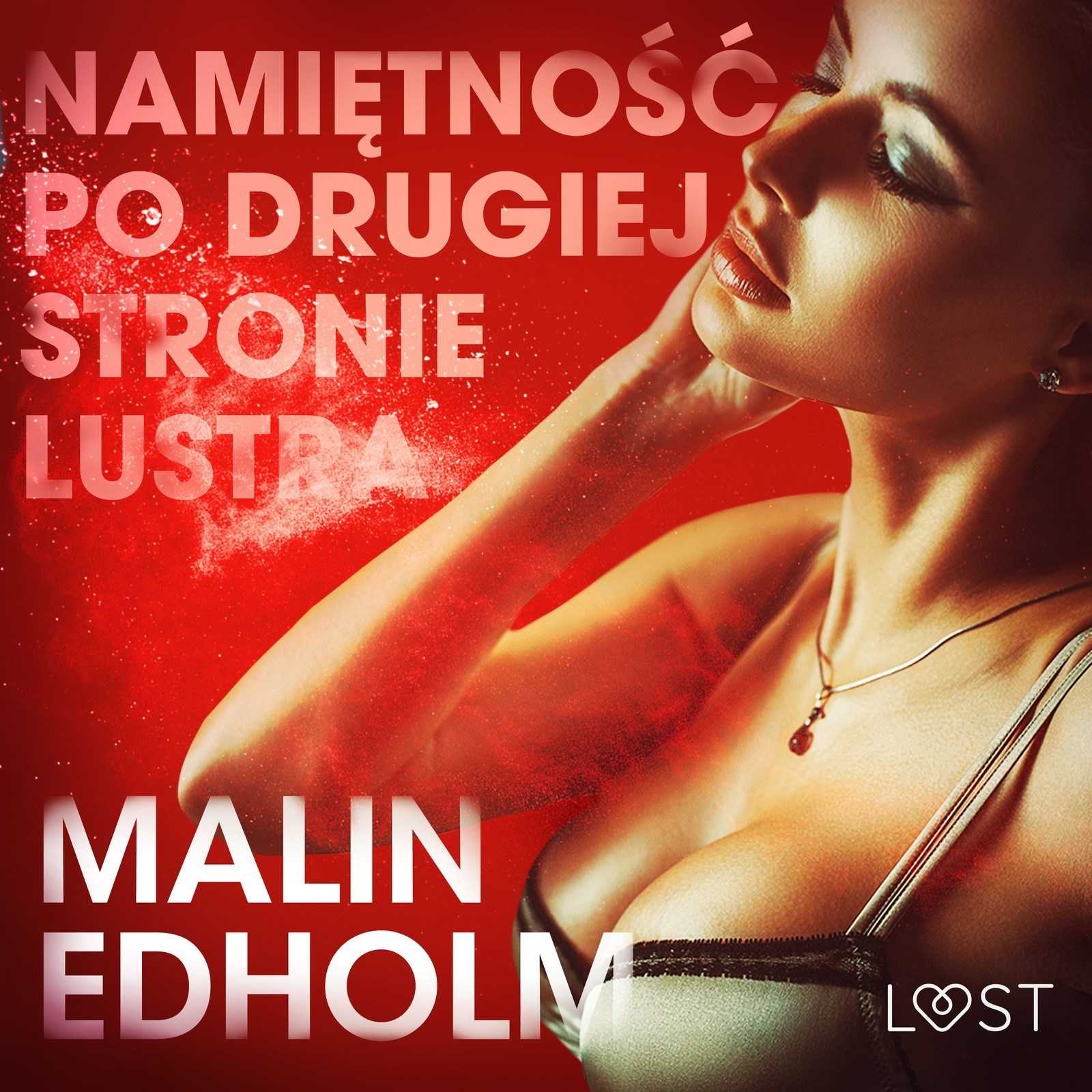 LUST. Namiętność po drugiej stronie lustra - opowiadanie erotyczne