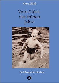 Vom Glück der frühen Jahre - Gerd Pöhl - ebook