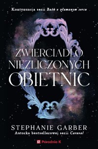 Zwierciadło niezliczonych obietnic - Stephanie Garber - książka
