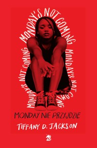 Monday nie przyjdzie - Tiffany D. Jackson - ebook