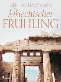 Griechischer Frühling - Gerhart Hauptmann - ebook
