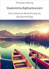 Stammtischphantasien - Thomas Häring - ebook