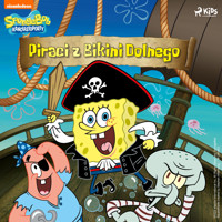 SpongeBob Kanciastoporty – Piraci z Bikini Dolnego - SpongeBob Squarepants - audiobook