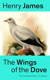 The Wings of the Dove (The Unabridged Edition in 2 volumes) - Henry James - ebook
