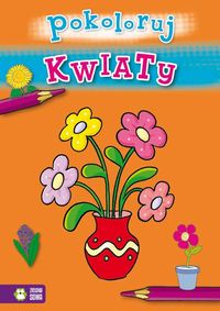 Pokoloruj Kwiaty -  - książka
