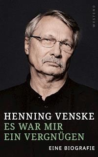 Es war mir ein Vergnügen - Henning Venske - ebook