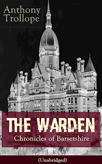 The Warden - Chronicles of Barsetshire (Unabridged) - Trollope Anthony - ebook