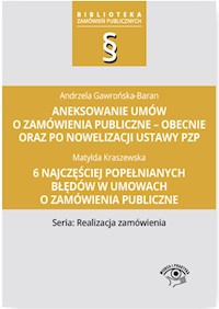 Aneksowanie umów o zamówienia publiczne - Gawrońska-Baran Andrzela, Kraszewska Matylda - książka