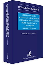Międzynarodowa Konwencja ONZ w sprawie ochrony wszelkich osób przed wymuszonym zaginięciem - Przemysław Domagała - książka
