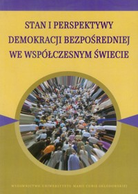 Stan i perspektywy demokracji bezpośredniej we współczesnym świecie -  - książka