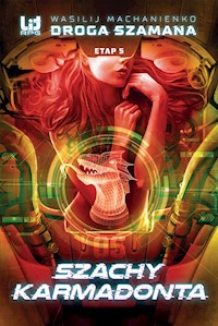 Droga Szamana. Etap 5: Szachy Karmadonta - Wasilij Machanienko - ebook + audiobook