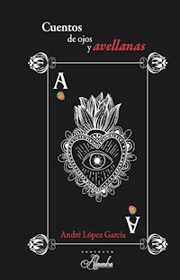 Cuentos de ojos y avellanas - André López García - ebook