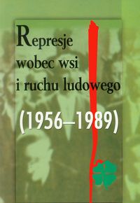 Represje wobec wsi i ruchu ludowego 1956-1989 Tom 2 -  - książka