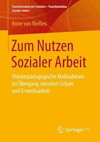 Zum Nutzen Sozialer Arbeit - Anne van Rießen - ebook