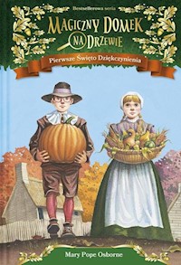 Magiczny domek na drzewie 27 Pierwsze Święto Dziękczynienia - Osborne Mary Pope - książka