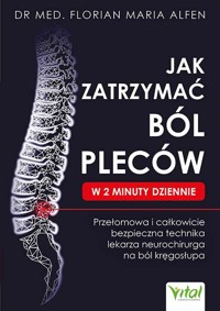 Jak zatrzymać ból pleców w 2 minuty dziennie - Florian Maria Alfen - książka