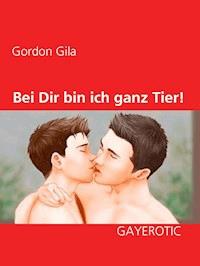 Bei Dir bin ich ganz Tier! - Gordon Gila - ebook
