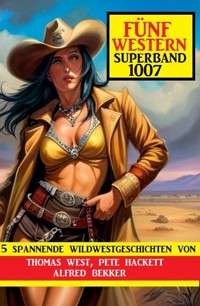 Fünf Western Superband 1007 - Alfred Bekker - ebook