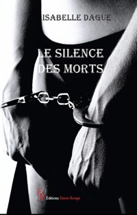 Le silence des morts - Isabelle Dague - ebook