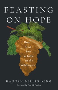 Feasting on Hope - Hannah Miller King - ebook