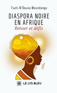 Diaspora noire en Afrique - Tsati-N’Douna Moundanga - ebook