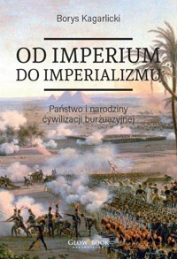 Od imperium do imperializmu - Kagarlicki Borys - książka