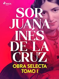 Obra selecta. Tomo 1 - Sor Juana Inés de la Cruz - ebook