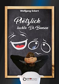 Plötzlich lachte Dr. Bunsen - Wolfgang Eckert - ebook
