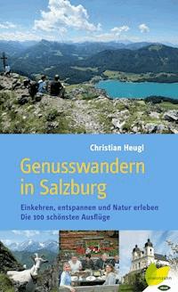 Genusswandern in Salzburg - Christian Heugl - ebook
