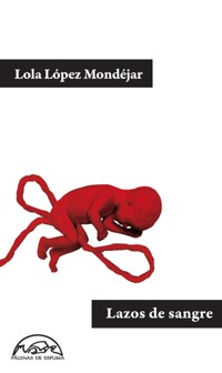 Lazos de sangre - Lola López Mondéjar - ebook