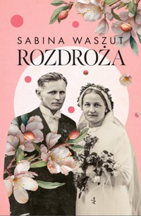 Rozdroża - Sabina Waszut - ebook + książka