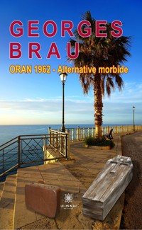 ORAN 1962 - Georges Brau - ebook