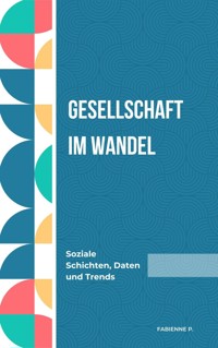Gesellschaft im Wandel - Fabienne P. - ebook