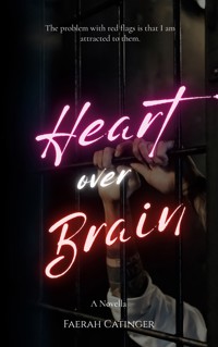 Heart over Brain - Faerah Catinger - ebook