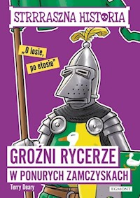 Strrraszna historia Groźni rycerze w ponurych zamczyskach - Deary Terry - książka