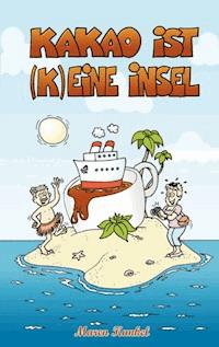 Kakao ist (k)eine Insel - Maren Kunkel - ebook
