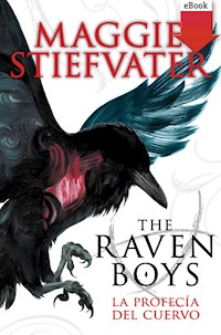 The raven boys: La profecía del cuervo - Maggie Stiefvater - ebook
