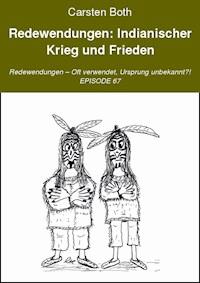 Redewendungen: Indianischer Krieg und Frieden - Carsten Both - ebook