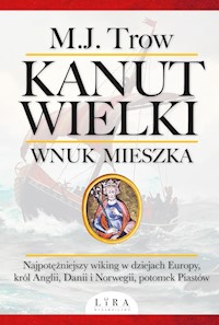 Kanut Wielki. Wnuk Mieszka - Trow M.J. - ebook + audiobook