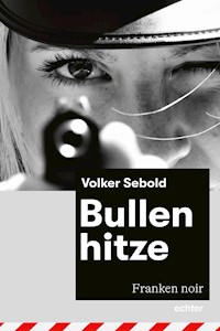 Bullenhitze - Volker Sebold - ebook