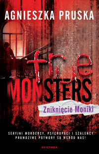 Zniknięcie Moniki. Tom 15 True Monsters - Agnieszka Pruska - ebook