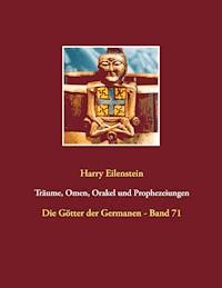 Träume, Omen, Orakel und Prophezeiungen - Harry Eilenstein - ebook