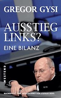 Ausstieg links? Eine Bilanz - Gregor Gysi - ebook