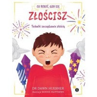 Co robić, gdy się złościsz. Techniki zarządzania złością - Dawn Huebner - książka