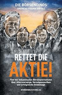Die Börsendinos: Rettet die Aktie! -  - ebook